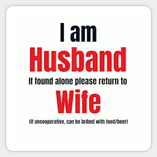 I Am Husband If Found Alone Please Return To Wife Funny Quote Sticker